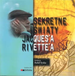 Sekretne Światy Jacques'a Rivette'a