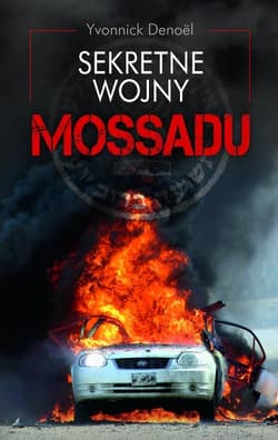 Sekretne wojny Mossadu - Yvonnick Denoel