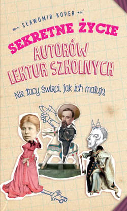 Sekretne życie autorów lektur szkolnych - ebook