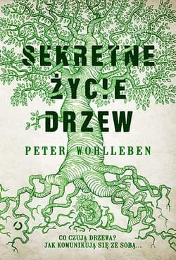 Sekretne życie drzew [wyd. 3] - Peter Wohlleben