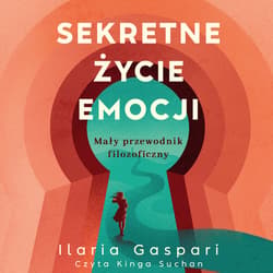 Sekretne życie emocji - audiobook - Ilaria Gaspari
