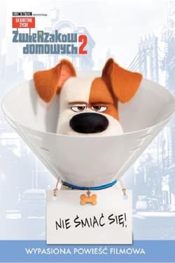 Sekretne życie zwierzaków domowych 2 Nie śmiać się! Wypasiona powieść filmowa