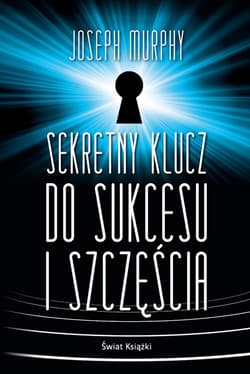 Sekretny klucz do sukcesu i szczęścia BR - Joseph Murphy