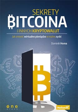 Sekrety Bitcoina i innych kryptowalut. Jak zmienić wirtualne pieniądze w realne zyski - ebook - Dominik Homa