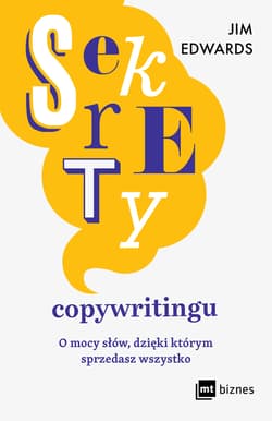 Sekrety copywritingu O mocy słów, dzięki którym sprzedasz wszystko - Jim Edwards