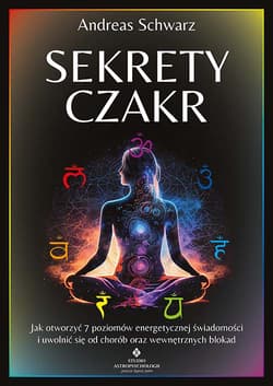 Sekrety czakr - Andreas Schwarz