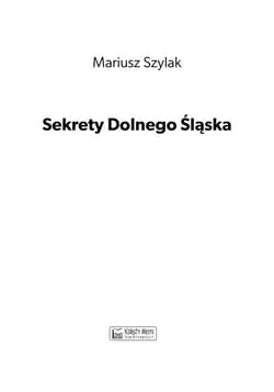Sekrety Dolnego Śląska Część 1 - Mariusz Szylak