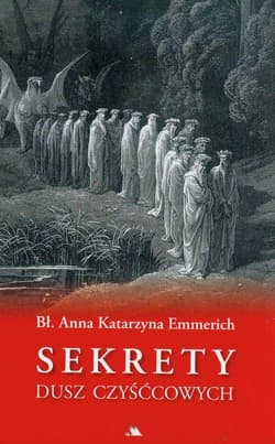 Sekrety dusz czyśćcowych - Anna Katarzyna Emmerich