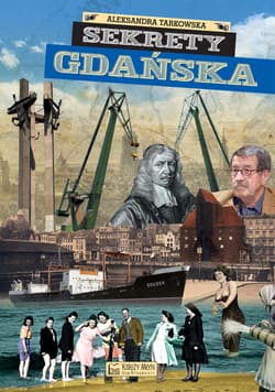 Sekrety Gdańska - Aleksandra Tarkowska