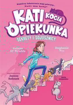 Sekrety i sojusznicy. Kati. Kocia opiekunka. Tom 3 - Colleen AF Venable