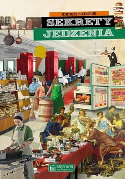 Sekrety jedzenia - Andrzej Fiedoruk