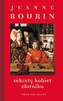 Sekrety kobiet złotnika - Jeanne Bourin