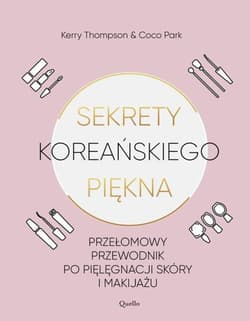 Sekrety koreańskiego piękna Przełomowy przewodnik po pielęgnacji skóry i makijażu