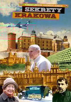 Sekrety Krakowa - Ławecki Tomasz, Kunicki Kazimierz