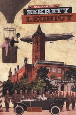 Sekrety Legnicy - Marcin Makuch