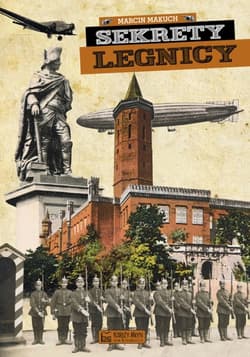 Sekrety Legnicy - Marcin Makuch