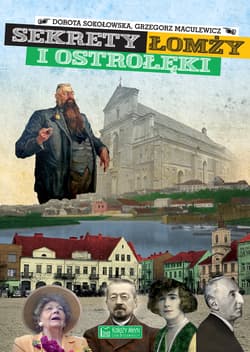 Sekrety Łomży i Ostrołęki - Sokołowska Dorota, Maculewicz Grzegorz