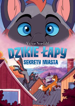 Sekrety miasta. Dzikie łapy. Tom 3 - Nordahl Victor