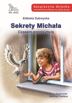 Sekrety Michała Czasem pozory mylą - Elżbieta  Zubrzycka