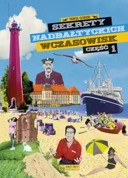 Sekrety nadbałtyckich wczasowisk część 1 - Górski Paweł