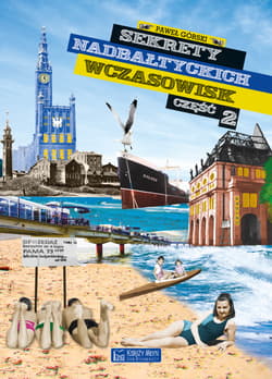 Sekrety nadbałtyckich wczasowisk. Część 2. Sekrety - Górski Paweł