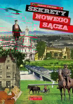 Sekrety Nowego Sącza - Dariusz Izworski