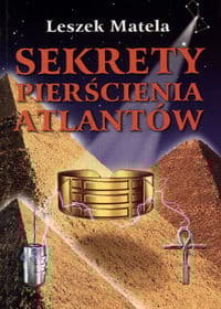 Sekrety pierścienia Atlantów Zastosowanie pierścienia, wahadła ot i krzyża Atlantów. - Leszek Matela