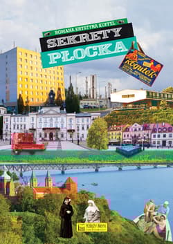 Sekrety Płocka. Sekrety - Romana Krystyna Kuffel