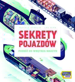 Sekrety pojazdów. Podróż do wnętrza maszyn - Pascale Hedelin, Lou Rihn