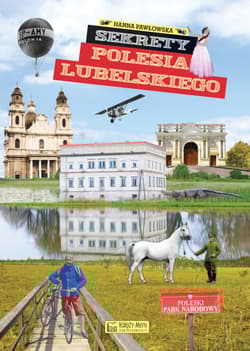 Sekrety Polesia Lubelskiego - Hanna Pawłowska