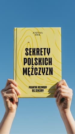 Galeria - zdjęcie nr. 4 - Sekrety Polskich Mężczyzn. Pikantne rozmowy bez cenzury