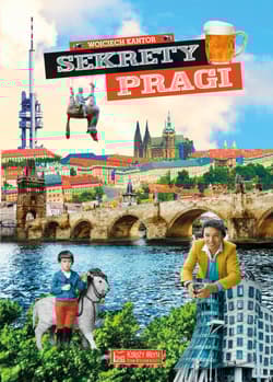 Sekrety Pragi. Sekrety - Wojciech Kantor