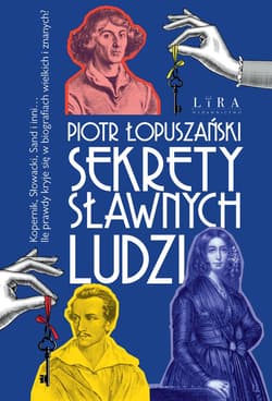 Sekrety sławnych ludzi - Piotr Łopuszański
