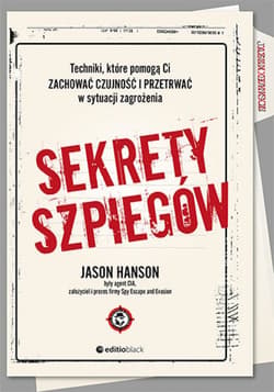 Sekrety szpiegów. Techniki, które pomogą Ci zachować czujność i przetrwać w sytuacji zagrożenia - ebook - Jason Hanson