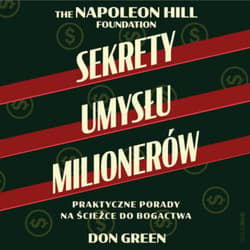 Sekrety umysłu milionerów. Praktyczne porady na ścieżce do bogactwa - audiobook -  Napoleon Hill Foundation, Don Green