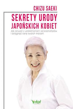 Sekrety urody japońskich kobiet - Chizu Saeki