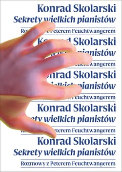 Sekrety wielkich pianistów - Skolarski Konrad