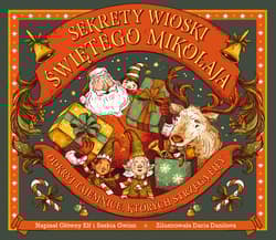 Sekrety wioski Świętego Mikołaja. Odkryj tajemnice, których strzegą elfy - Saskia Gwin