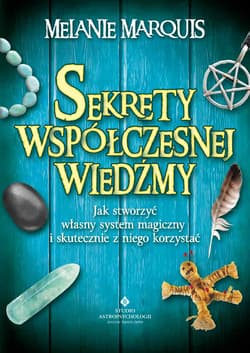 Sekrety współczesnej wiedźmy - Melanie Marquis