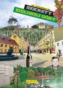 Sekrety Zielonej Góry. Sekrety - Lucjan Moros
