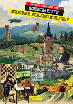 Sekrety Ziemi Kłodzkiej - Grzegorz Wojciechowski