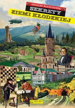 Sekrety Ziemi Kłodzkiej - Grzegorz Wojciechowski