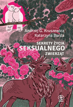Sekrety życia seksualnego zwierząt - ebook - Andrzej Kruszewicz, Katarzyna Burda