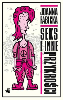 Seks i inne przykrości - Joanna  Fabicka