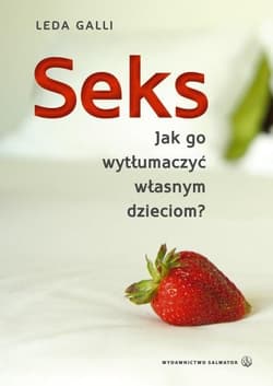 Seks Jak to wytłumaczyć swoim dzieciom - Leda Galli