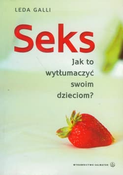 Seks Jak to wytłumaczyć swoim dzieciom - Leda Galli