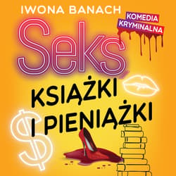 Seks, książki i pieniążki - audiobook - Iwona  Banach