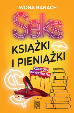 Seks, książki i pieniążki - ebook - Iwona  Banach
