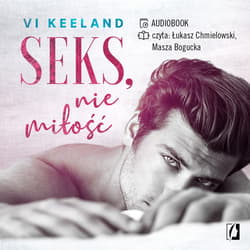 Seks, nie miłość - audiobook - Vi Keeland