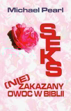 Seks (nie)zakazany owoc w Biblii - Michael Pearl